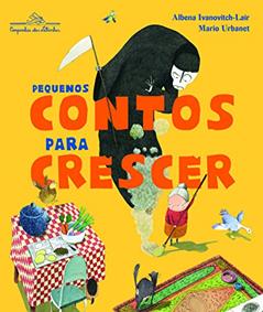 Pequenos contos para crescer, do autor Mario Urbanet; Albena Ivanovitch-Lair