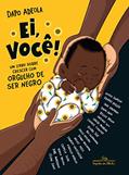 Ler Ei, você!: Um livro sobre crescer com orgulho de ser negro, do autor Dapo Adeola Ler Ei, você!: Um livro sobre crescer com orgulho de ser negro, do autor Dapo Adeola