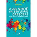 Ler O que Você vai ser Quando Crescer?, do autor Maria Elci