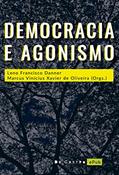 Ler Democracia e agonismo, do autor Leno Francisco Danner; Marcus Vinícius Oliveira Ler Democracia e agonismo, do autor Leno Francisco Danner; Marcus Vinícius Oliveira