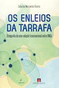Ler Os enleios da Tarrafa: Etnografia de uma Relação Transnacional Entre ONGs, do autor Catarina Morawska Vianna Ler Os enleios da Tarrafa: Etnografia de uma Relação Transnacional Entre ONGs, do autor Catarina Morawska Vianna