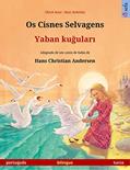 Ler Os Cisnes Selvagens - Yaban kugulari (português - turco): Livro infantil bilingue adaptado de um conto de fadas de Hans Christian Andersen, do autor Ulrich Renz Ler Os Cisnes Selvagens - Yaban kugulari (português - turco): Livro infantil bilingue adaptado de um conto de fadas de Hans Christian Andersen, do autor Ulrich Renz