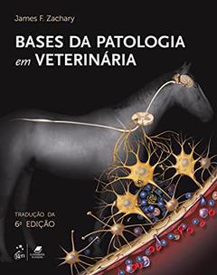 Bases da Patologia em Veterinária, do autor James James F. Zachary