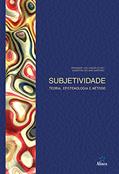 Ler Subjetividade: Teoria, epistemologia e método, do autor Fernando Luis González Rey; Albertina Mitjáns Martínez Ler Subjetividade: Teoria, epistemologia e método, do autor Fernando Luis González Rey; Albertina Mitjáns Martínez