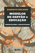 Ler Modelos de gestão e educação - Gerencialismo e subjetividade: Gerencialismo e subjetividade, do autor Roberto Heloani