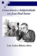Ler Consciência e Subjetividade em Jean-Paul Sartre, do autor Luis Carlos Ribeiro Alves Ler Consciência e Subjetividade em Jean-Paul Sartre, do autor Luis Carlos Ribeiro Alves