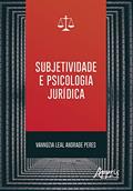 Ler Subjetividade e psicologia jurídica, do autor Vannúzia Leal Andrade Peres