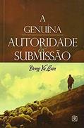 Ler A Genuína Autoridade e Submissão, do autor Don Yu Lan