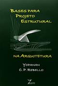 Ler Bases Para Projeto Estrutural na Arquitetura, do autor Yopanan Conrado Pereira Rebello
