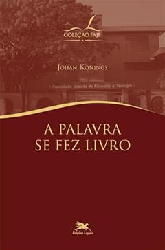 A palavra se fez livro, do autor Johan Konings