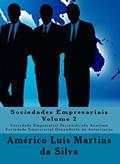 Ler SOCIEDADES EMPRESARIAIS - VOLUME 2: Sociedade Empresarial Personificada Anônima - Sociedade Empresarial Dependente de Autorização, do autor Américo Luís Martins da Silva
