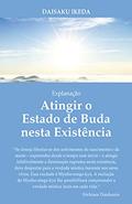 Ler Atingir o Estado de Buda nesta Existência, do autor Daisaku Ikeda