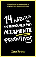 Ler 14 Hábitos de Desenvolvedores Altamente Produtivos, do autor Zeno Rocha