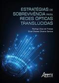 Ler Estratégias de sobrevivência para redes ópticas translúcidas, do autor Rodrigo Choji de Freitas; Etzel Chaves Oliveira Santos