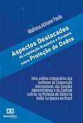 Ler Aspectos destacados da Legislação Brasileira e Europeia sobre proteção de dados, do autor Matheus Adriano Paulo