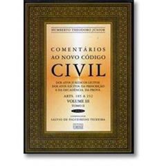 Comentários ao novo código civil - arts. 185 a 232 - volume III - tomo II, do autor Humberto Theodoro Júnior; Sálvio de Figueiredo Teixeira