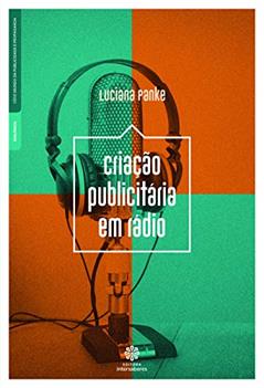Criação publicitária em rádio, do autor Luciana Panke