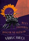 Ler Meus fantasmas dançam no silêncio, do autor Nadia Camuça
