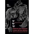 Ler Palavras que Dançam à Beira de um Abismo: Mulher na Dramaturgia de Hilda Hilst, do autor Marina Costin Fuser