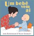 Ler Um bebê vem aí, do autor John Burningham; Helen Oxenbury
