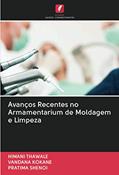Ler Avanços Recentes no Armamentarium de Moldagem e Limpeza, do autor Himani Thawale; Vandana Kokane; Pratima Shenoi