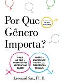 Ler Por que gênero importa?, do autor Leonard Sax