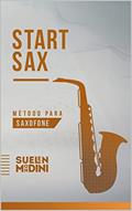 Ler START SAX: Método para saxofone, do autor SUELEN JAQUELINE HOSTERT MONDINI Ler START SAX: Método para saxofone, do autor SUELEN JAQUELINE HOSTERT MONDINI