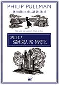 Ler Sally e a sombra do norte, do autor Philip Pullman Ler Sally e a sombra do norte, do autor Philip Pullman