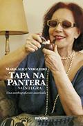 Ler Tapa na pantera na íntegra: Uma autobiografia não autorizada, do autor Maria Alice Vergueiro
