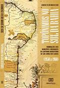Ler Topônimos no Sul da Bahia: nominações dos municípios originados da capitania hereditária de São Jorge dos Ilheus (1950 a 1960), do autor Harmensz Van Rin Morais de Assis Ler Topônimos no Sul da Bahia: nominações dos municípios originados da capitania hereditária de São Jorge dos Ilheus (1950 a 1960), do autor Harmensz Van Rin Morais de Assis