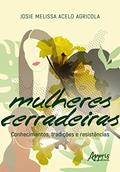 Ler Mulheres cerradeiras: conhecimentos, tradições e resistências, do autor Josie Melissa Acelo Agricola Ler Mulheres cerradeiras: conhecimentos, tradições e resistências, do autor Josie Melissa Acelo Agricola