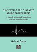 Ler O Intervalo Qt e o Infarto Agudo do Miocárdio, do autor Gabriel Dotta Ler O Intervalo Qt e o Infarto Agudo do Miocárdio, do autor Gabriel Dotta