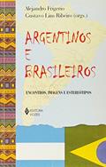 Ler Argentinos e Brasileiros. Encontros, Imagens e Estereótipos, do autor Alejandro Frigerio; Gustavo Lins Ribeiro
