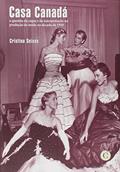 Ler Casa Canadá. A Questão da Cópia e da Interpretação na Produção de Moda na Década de 1950, do autor Cristina Seixas Ler Casa Canadá. A Questão da Cópia e da Interpretação na Produção de Moda na Década de 1950, do autor Cristina Seixas