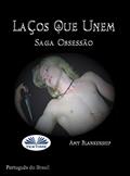 Ler Laços Que Unem: Saga Obsessão, do autor Amy Blankenship Ler Laços Que Unem: Saga Obsessão, do autor Amy Blankenship
