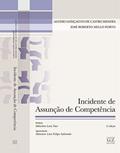 Ler Incidente de Assunção de Competencia - 02Edição 21, do autor Aluisio Mendes; Jose Roberto Porto