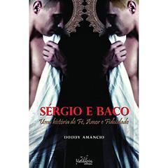 Sérgio e Baco: uma História de Fé, Amor e Fidelidade, do autor Doddy Amancio