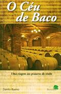 Ler O céu de baco: Uma viagem aos prazeres do vinho, do autor Danilo Bueno