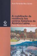 Ler A reabilitação da residência no centro histórico da América Latina: Cusco (Peru) e Ouro Preto (Brasil), do autor Rosio Fernandez Baca Salcedo