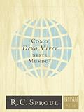 Ler Como devo viver neste mundo?: 5, do autor R. C. Sproul Ler Como devo viver neste mundo?: 5, do autor R. C. Sproul