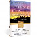 Ler O que todo professor de escola dominical deve saber, do autor Elmer L. Towns Ler O que todo professor de escola dominical deve saber, do autor Elmer L. Towns
