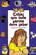 Ler Mais Coisas Que Toda Garota Deve Saber, do autor Antonio Carlos Vilela Ler Mais Coisas Que Toda Garota Deve Saber, do autor Antonio Carlos Vilela