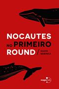 Ler Nocautes no Primeiro Round, do autor David Benincá Ler Nocautes no Primeiro Round, do autor David Benincá