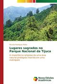 Ler Lugares sagrados no Parque Nacional da Tijuca: A importância religiosa de uma área natural protegida inserida em uma metrópole, do autor Ricardo Rodrigues Malta Ler Lugares sagrados no Parque Nacional da Tijuca: A importância religiosa de uma área natural protegida inserida em uma metrópole, do autor Ricardo Rodrigues Malta