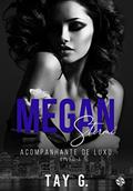 Ler Megan Stormi: Livro 1 - Acompanhante de Luxo, do autor Tay G. Ler Megan Stormi: Livro 1 - Acompanhante de Luxo, do autor Tay G.