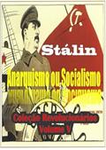 Ler Anarquismo ou Socialismo, do autor J. Stálin Ler Anarquismo ou Socialismo, do autor J. Stálin