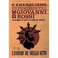 Ler O Anarquismo Experimental de Giovanni Rossi: de Poggio al Mare à Colônia Cecília, do autor Candido De Mello Neto