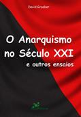 Ler O Anarquismo no Século XXI e outros Ensaios, do autor David Graeber Ler O Anarquismo no Século XXI e outros Ensaios, do autor David Graeber