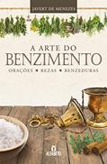 Ler A Arte do Benzimento, do autor Javert Menezes