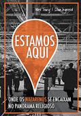Ler Estamos Aqui: Onde os Nazarenos se encaixam no panorama religioso, do autor Tracy Wes; Ingersol Stan Ler Estamos Aqui: Onde os Nazarenos se encaixam no panorama religioso, do autor Tracy Wes; Ingersol Stan